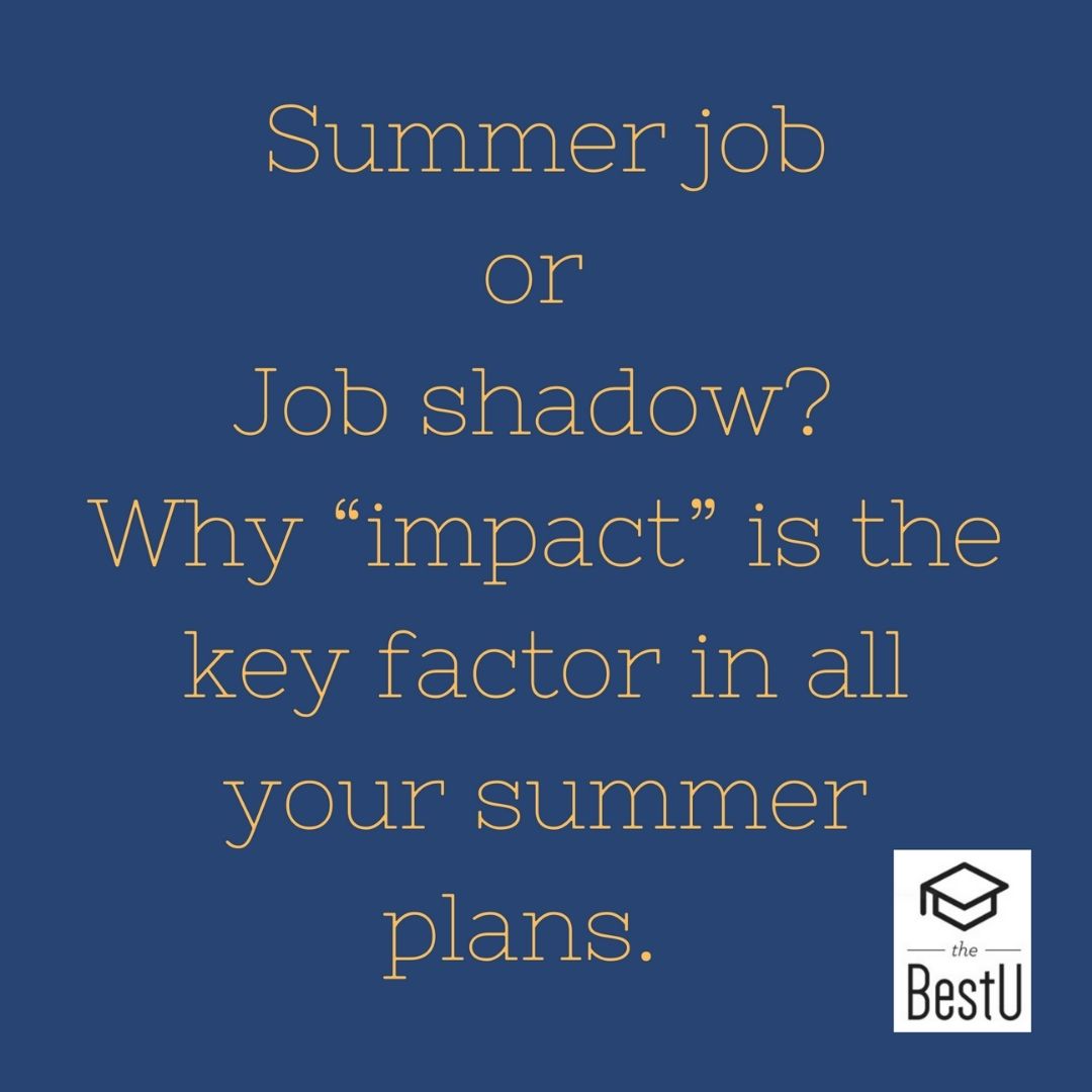 Summer job or Professional Job-Shadow? The role of “impact” and why it matters in admissions