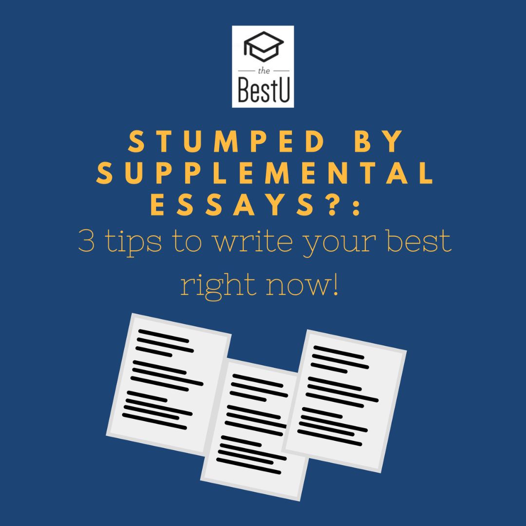 Stumped by Supplemental Essays for Colleges 3 Tips to Great Responses